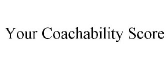 YOUR COACHABILITY SCORE
