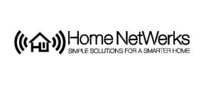 HW HOME NETWERKS SIMPLE SOLUTIONS FOR A SMARTER HOME