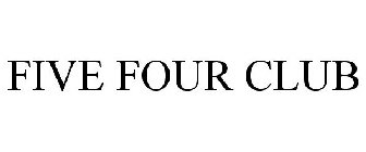 FIVE FOUR CLUB