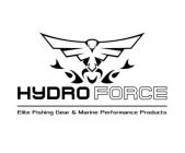 HYDRO FORCE ELITE FISHING GEAR & MARINE PERFORMANCE PRODUCTS