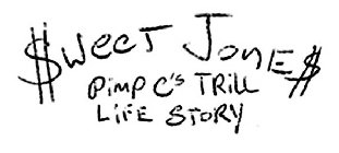 SWEET JONES: PIMP C'S TRILL LIFE STORY