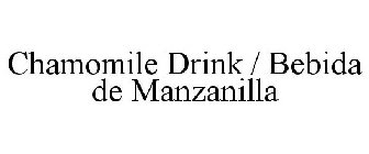 CHAMOMILE DRINK / BEBIDA DE MANZANILLA