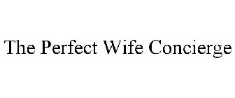 THE PERFECT WIFE CONCIERGE