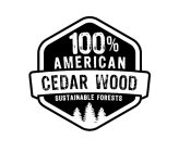 100% AMERICAN CEDAR WOOD SUSTAINABLE FORESTS