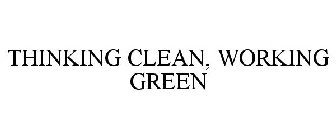 THINKING CLEAN, WORKING GREEN