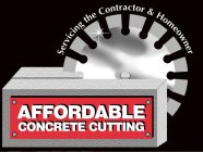 AFFORDABLE CONCRETE CUTTING SERVICING THE CONTRACTOR & HOMEOWNER