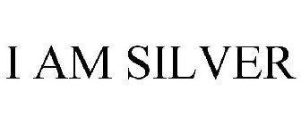 I AM SILVER