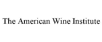 THE AMERICAN WINE INSTITUTE