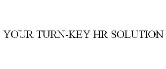 YOUR TURN-KEY HR SOLUTION