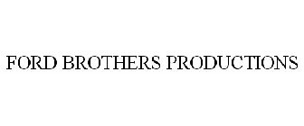 FORD BROTHERS PRODUCTIONS