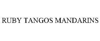 RUBY TANGOS MANDARINS