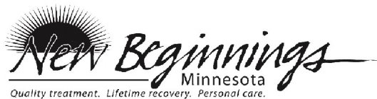 NEW BEGINNINGS MINNESOTA QUALITY TREATMENT. LIFETIME RECOVERY. PERSONAL CARE.