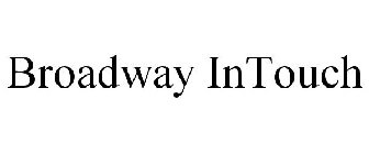 BROADWAY INTOUCH