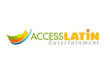 ACCESS LATIN ENTERTAINMENT