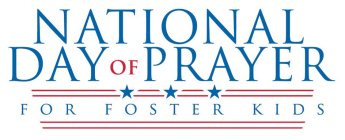 NATIONAL DAY OF PRAYER FOR FOSTER KIDS
