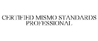 CERTIFIED MISMO STANDARDS PROFESSIONAL