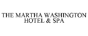THE MARTHA WASHINGTON HOTEL & SPA