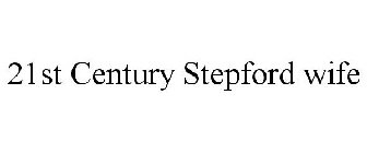 21ST CENTURY STEPFORD WIFE