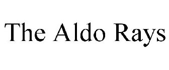 THE ALDO RAYS