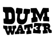 DUM WATER