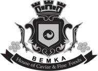 BEMKA HOUSE OF CAVIAR & FINE FOODS
