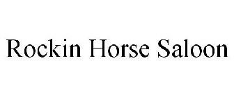 ROCKIN HORSE SALOON