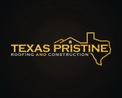 TEXAS PRISTINE ROOFING AND CONSTRUCTION