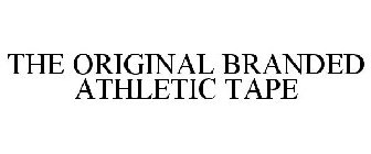 THE ORIGINAL BRANDED ATHLETIC TAPE