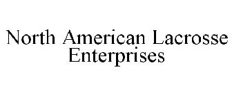 NORTH AMERICAN LACROSSE ENTERPRISES