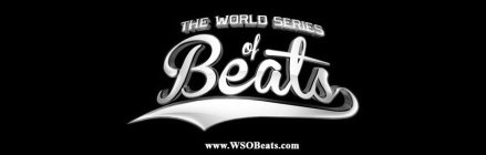 THE WORLD SERIES OF BEATS WWW.WSOBEATS.COM
