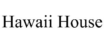 HAWAII HOUSE