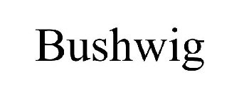 BUSHWIG