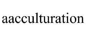 AACCULTURATION