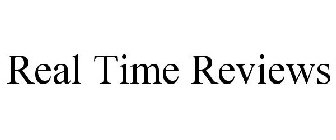 REAL TIME REVIEWS