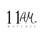 11AM WATCHES