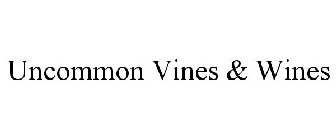 UNCOMMON VINES & WINES