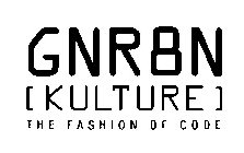 GNR8N [ KULTURE ] THE FASHION OF CODE