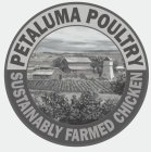 PETALUMA POULTRY SUSTAINABLY FARMED CHICKEN