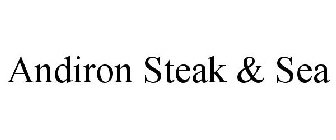 ANDIRON STEAK & SEA