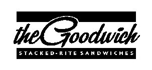 THE GOODWICH STACKED · RITE SANDWICHES