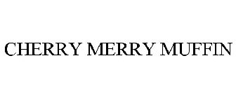 CHERRY MERRY MUFFIN