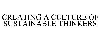 CREATING A CULTURE OF SUSTAINABLE THINKERS