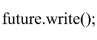FUTURE.WRITE();