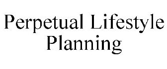 PERPETUAL LIFESTYLE PLANNING