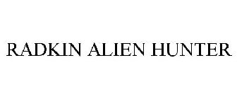 RADKIN ALIEN HUNTER