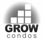 GROW CONDOS