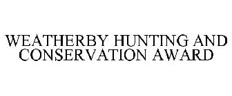 WEATHERBY HUNTING AND CONSERVATION AWARD