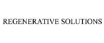 REGENERATIVE SOLUTIONS