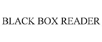 BLACK BOX READER