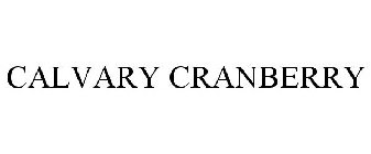 CALVARY CRANBERRY